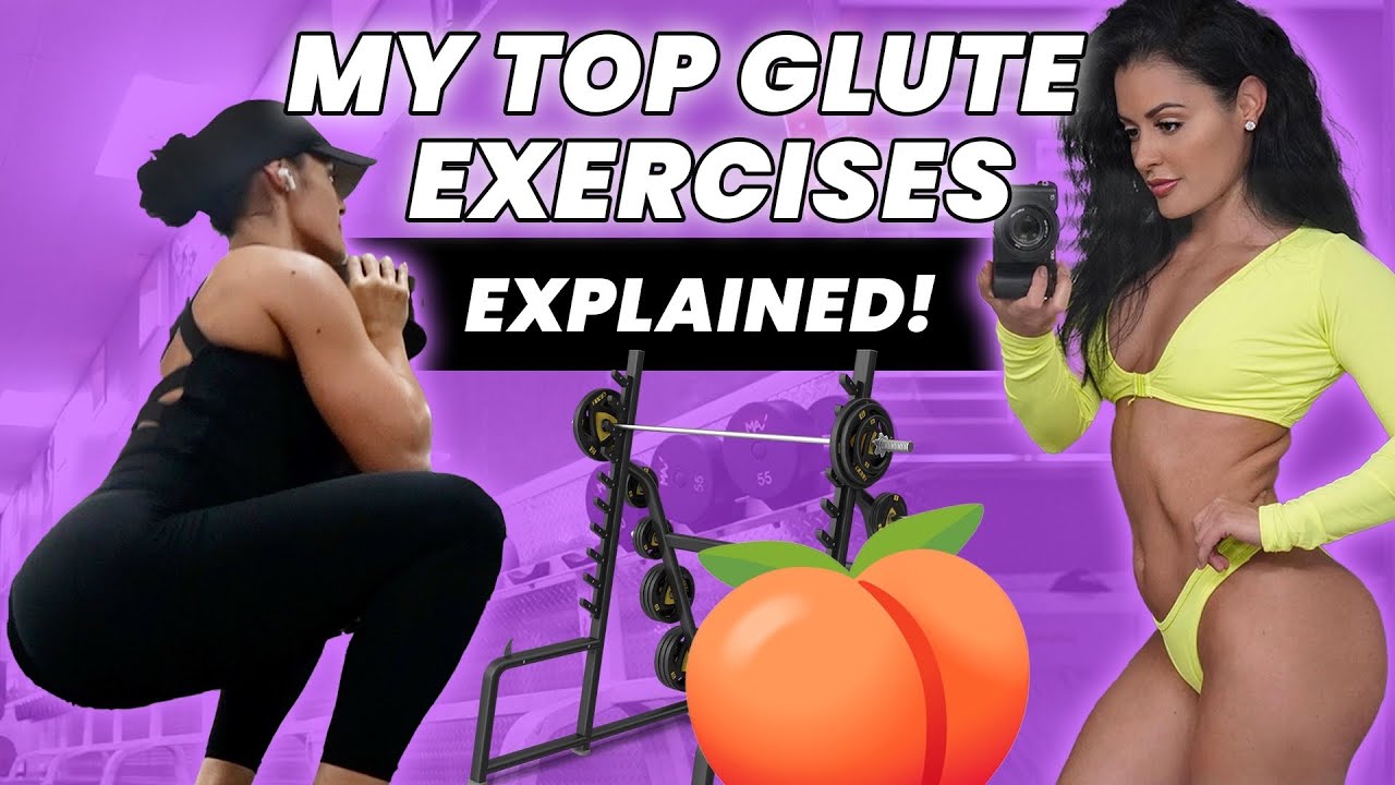 MY TOP GLUTE EXERCISES - EXPLAINED| EP.13
