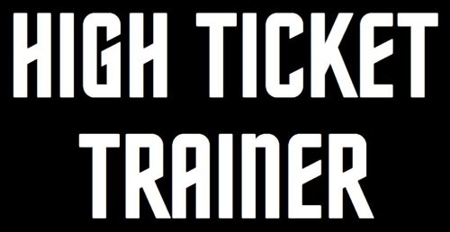 High Ticket Trainer