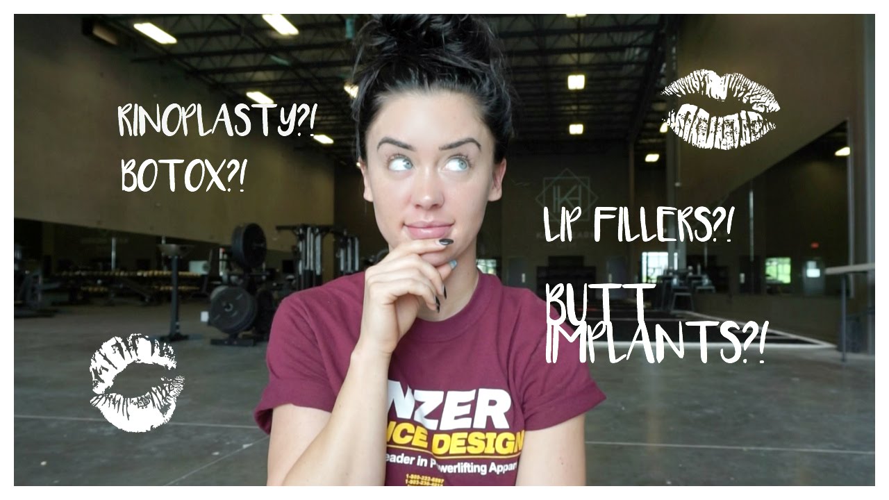 GLUTE IMPLANTS, LIP FILLERS, BOTOX, RHINOPLASTY?!
